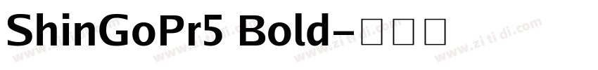 ShinGoPr5 Bold字体转换
